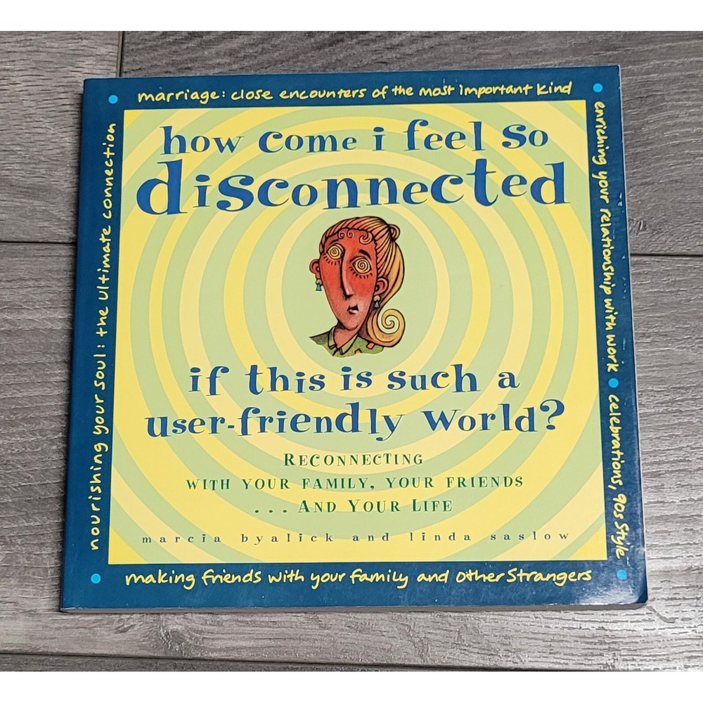 How Come I Feel So Disconnected If This Is Such A User-friendly World by Byalick